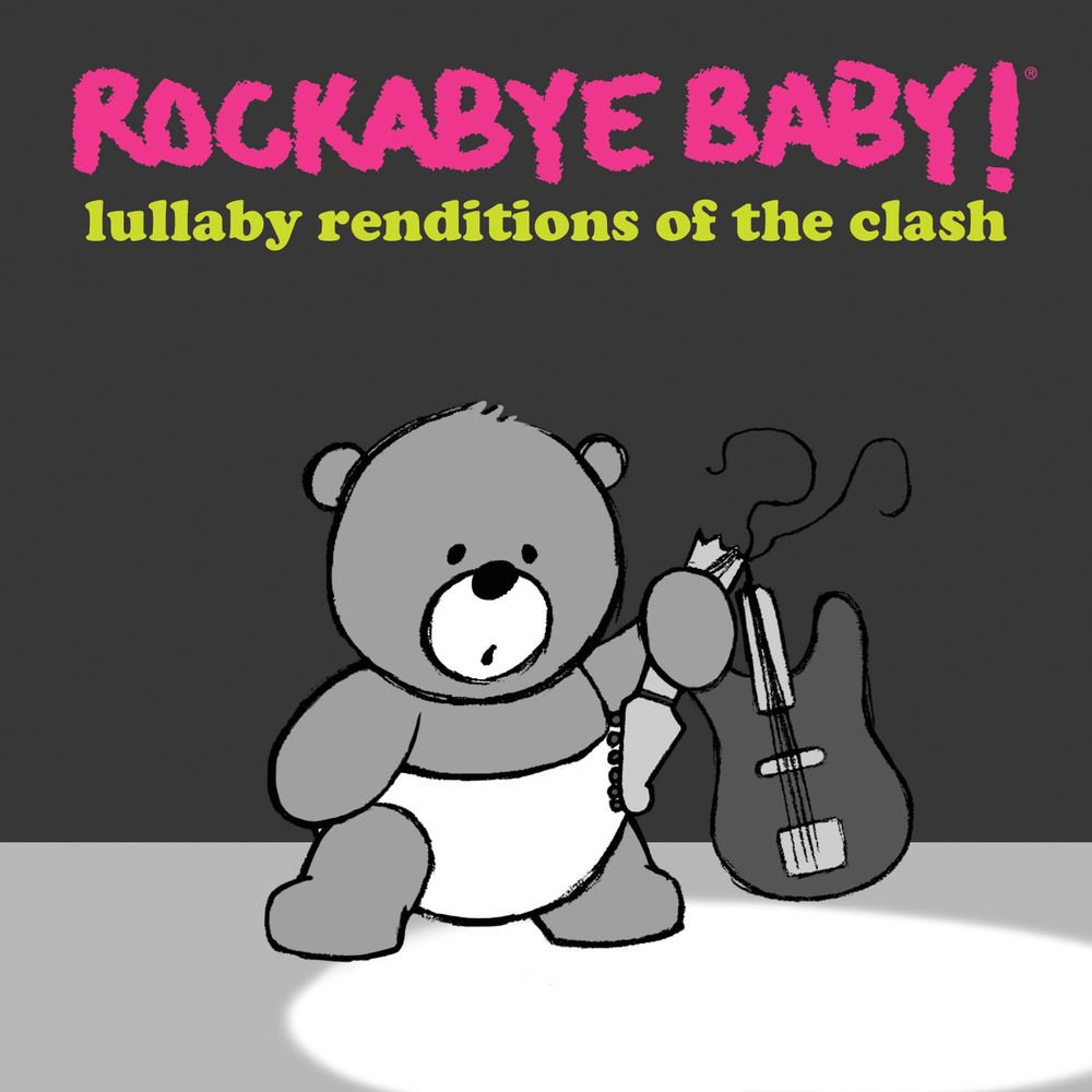 Rockabye Baby : Lullaby renditions of the Clash