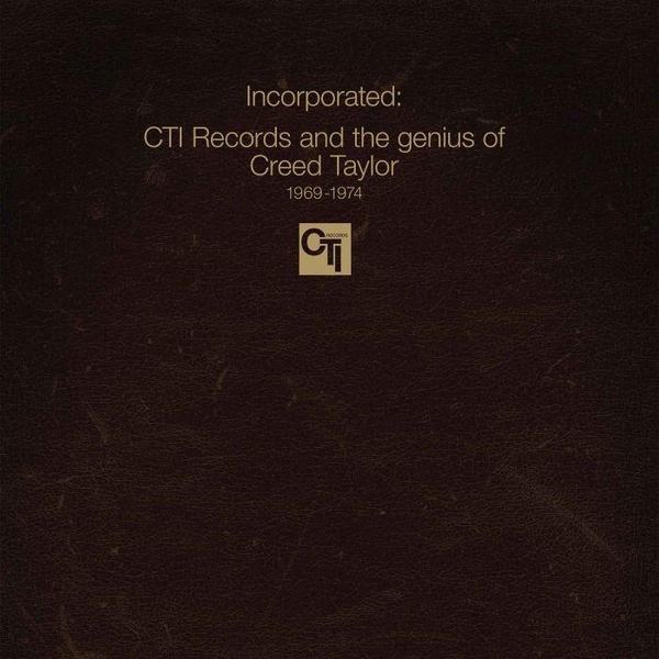 Incorporated ! CTI Records And The Genius Of Creed Taylor 1969-1974 - Vinyle