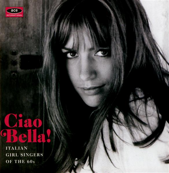 Ciao Bella! Italian girl singers of the 60's
