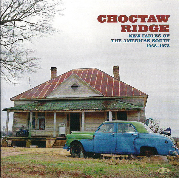 Choctaw Ridge Fables Of The American South 1968-1973