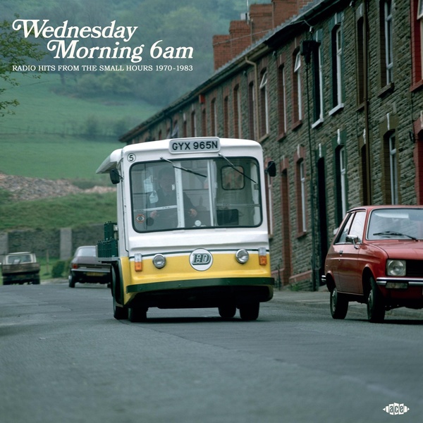 Wesneday Morning 6 A.M. Radio Hits From The Small Hours 1970-1983