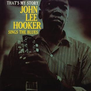 That’s My Story: John Lee Hooker Sings the Blues