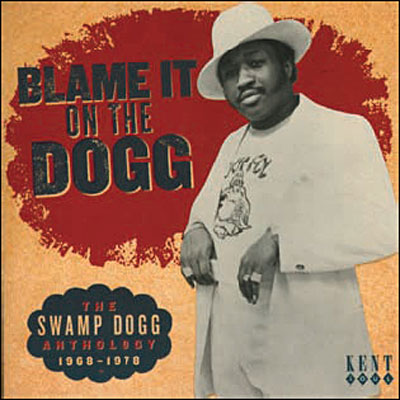 Blame it on the dog - The swamp dogg anthology 1968 1978