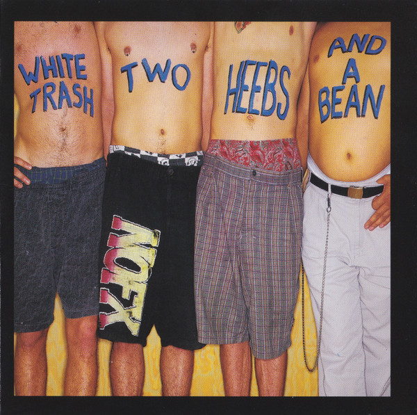 White trash, two heebs and a bean