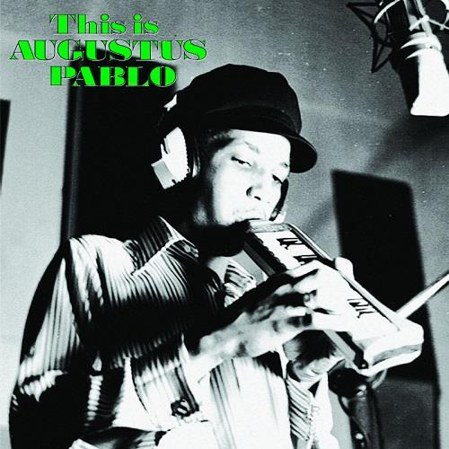 This Is Augustus Pablo (Expanded)