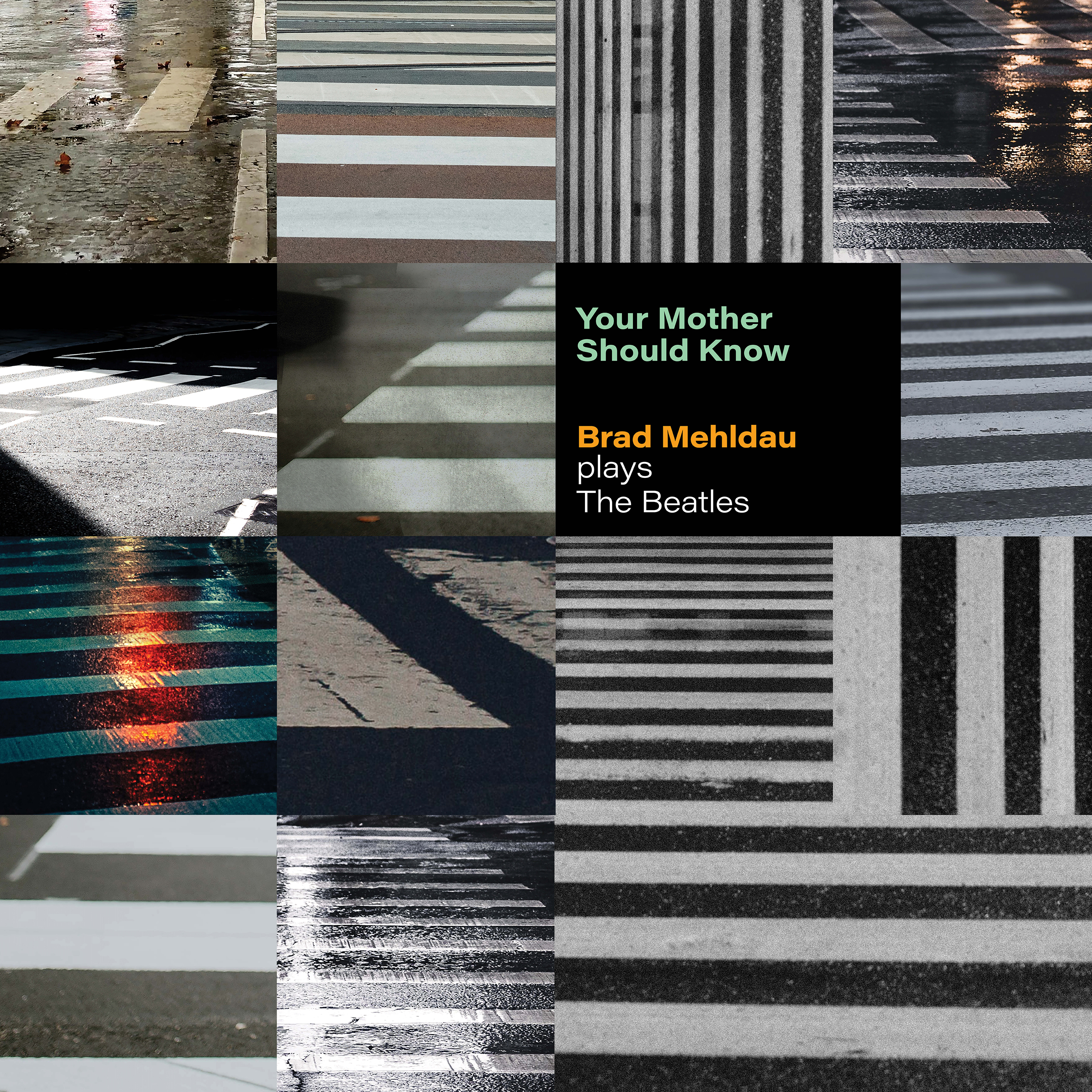 YOUR MOTHER SHOULD KNOW: BRAD MEHLDAU PLAYS THE BEATLES