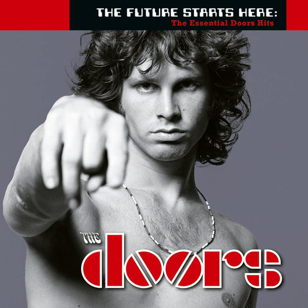 Future Starts Here : The Essential Doors Hits
