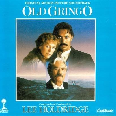 Old Gringo/ Lee Holdridge