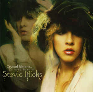 Crystal Visions… The Very Best of Stevie Nicks