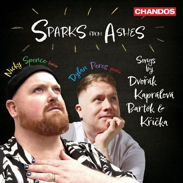 Sparks from Ashes - songs by Dvorak, Kapralova, Bartok and Kricka