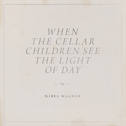 When The Cellar Children See The Light Of Day