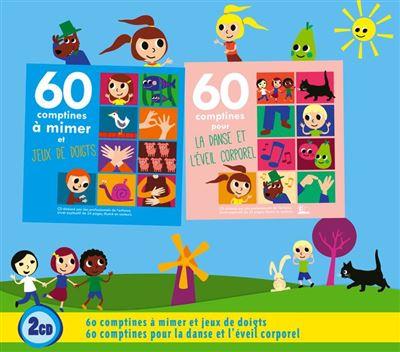 60 comptines à mimer et jeux de doigts + 60 comptines pour la danse & l'éveil corporel