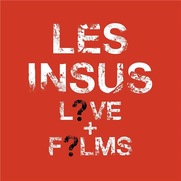 Les Insus live + films
