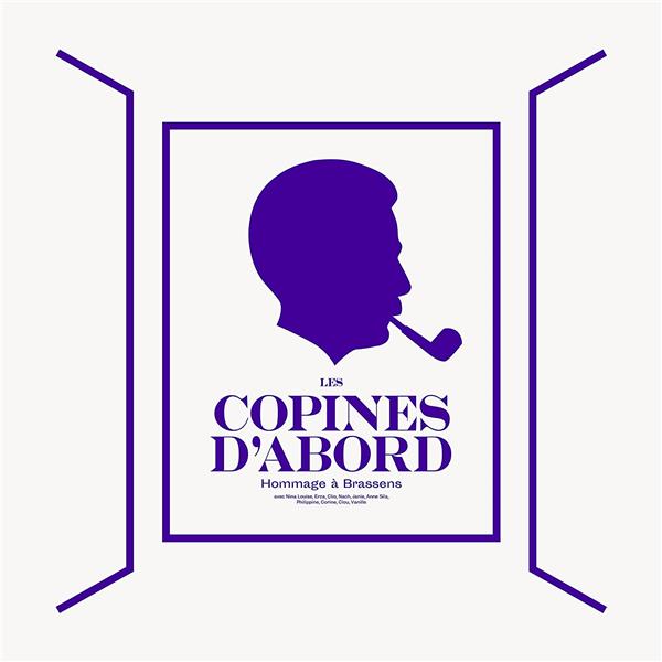Les Copines D'Abord - Hommage à Brassens