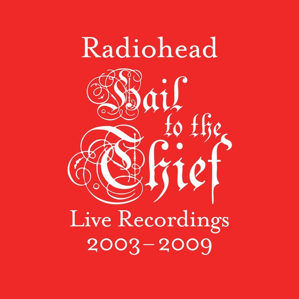 Hail To The Thief (Live Recordings 2003-2009)