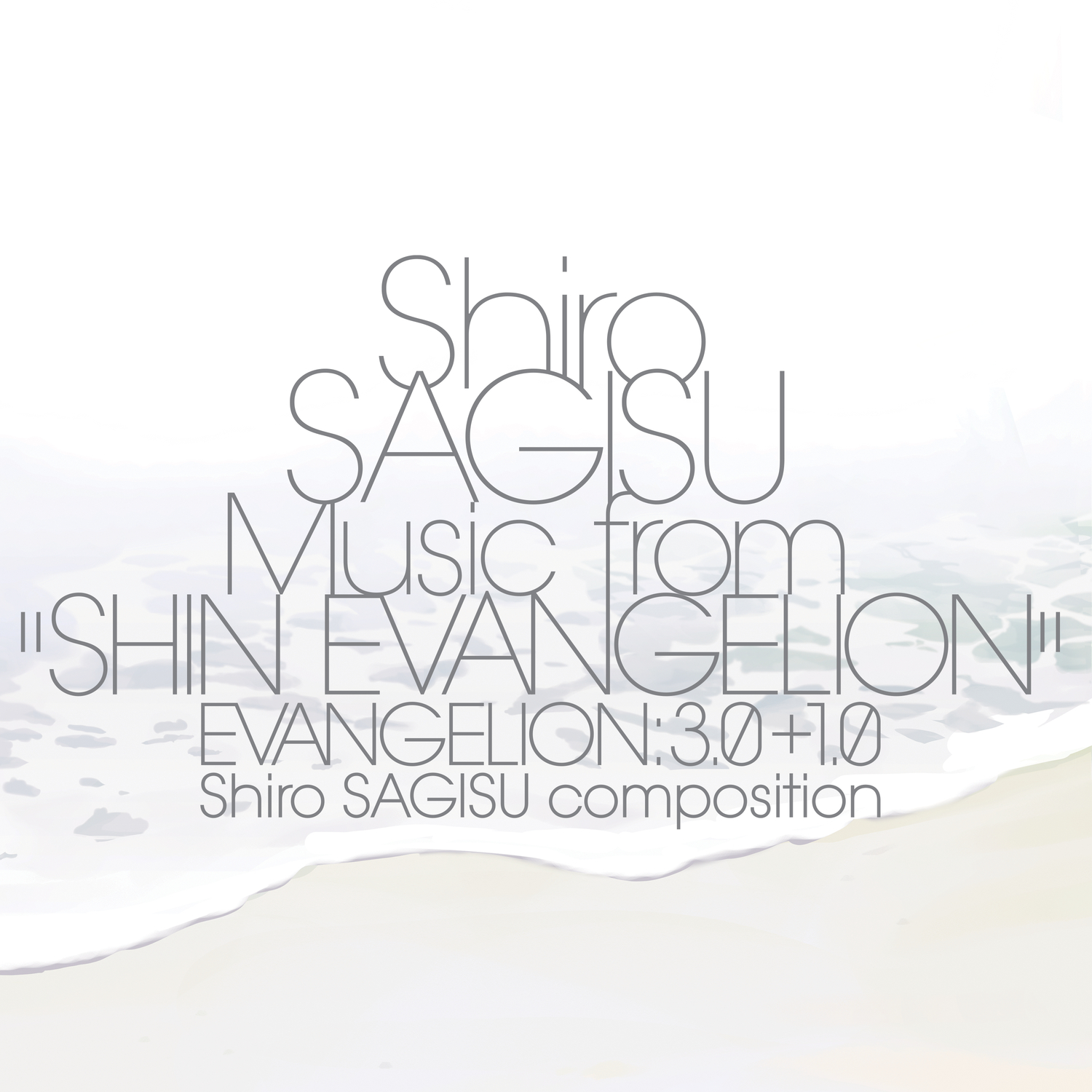 Shiro SAGISU Music from "SHIN EVANGELION" EVANGELION: 3.0+1.0.