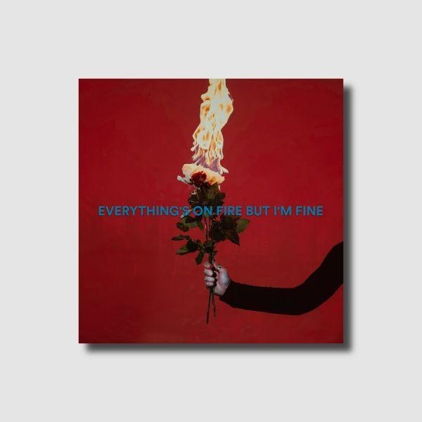 Everything's On Fire But I'm Fine Édition Deluxe