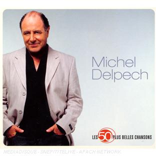 Les 50 plus belles chansons : Michel Delpech