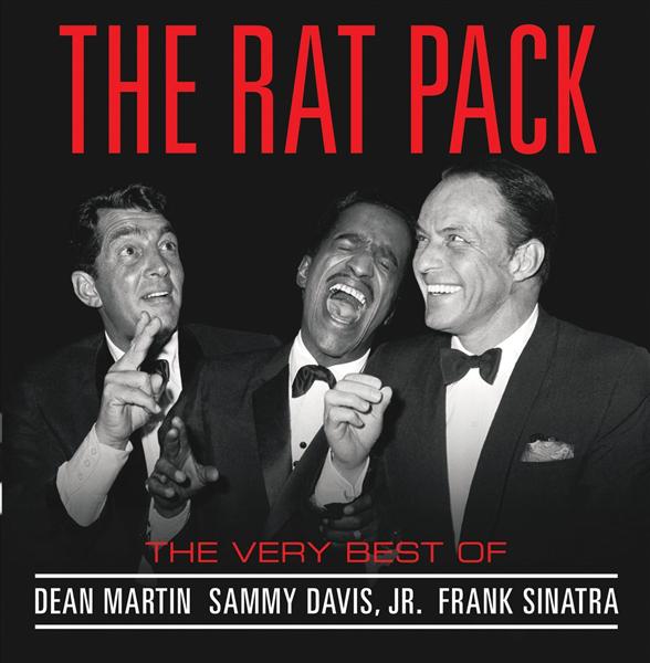 The rat pack. the very best of Dean Martin, Sammy Davis Jr., Franck Sinatra