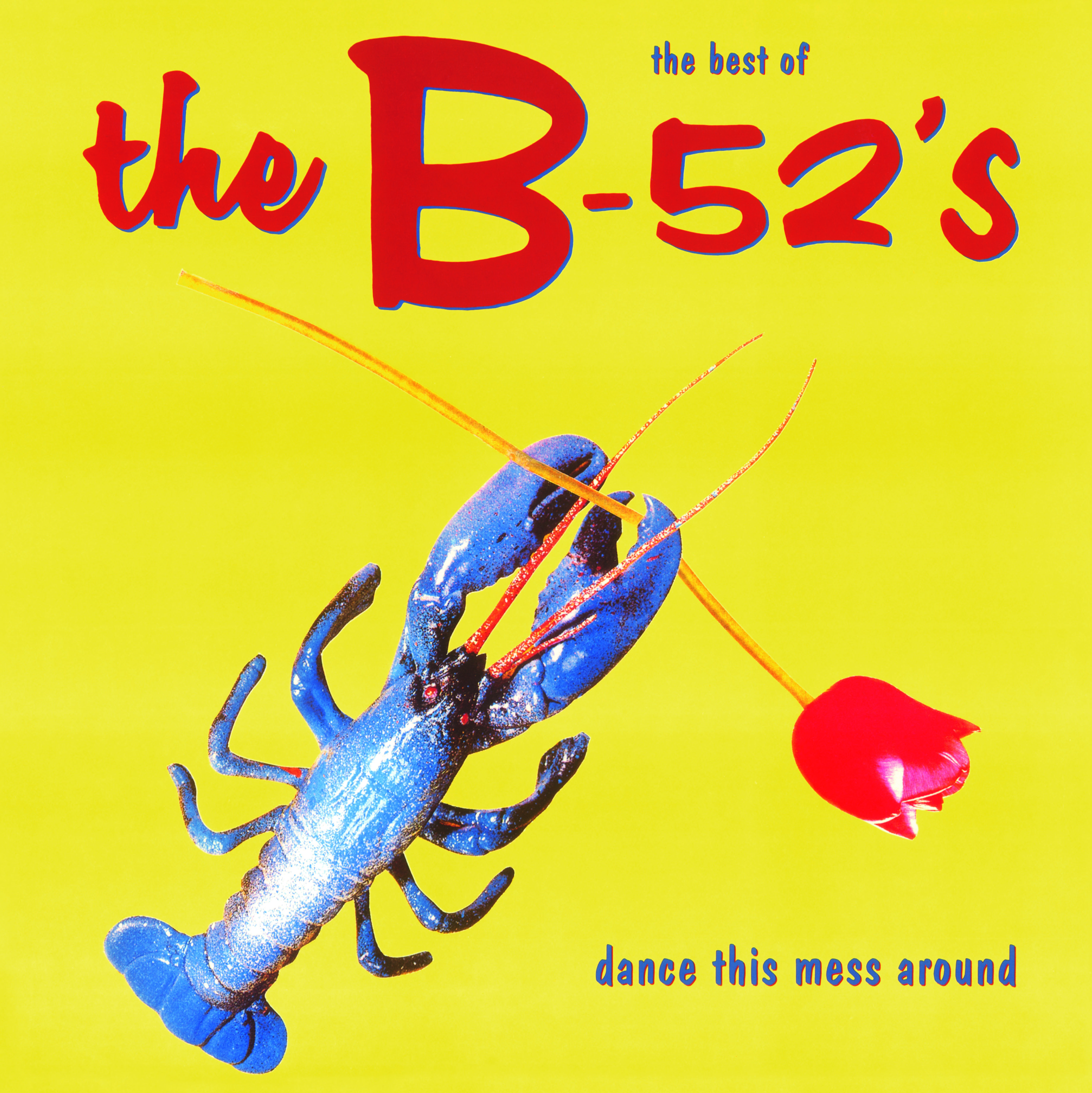 The Best of The B‐52’s: Dance This Mess Around