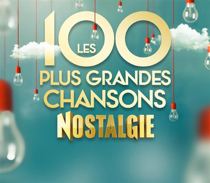 Les 100 plus grandes chansons - Nostalgie