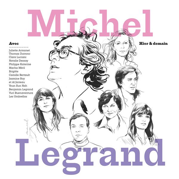 Michel Legrand : Hier & demain