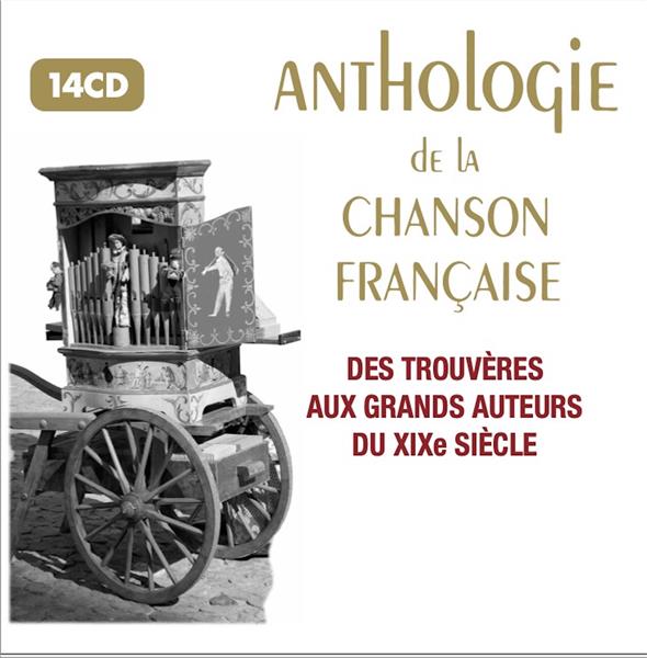 Anthologie de la chanson française - Des trouvères aux grands auteurs du XXème siècle