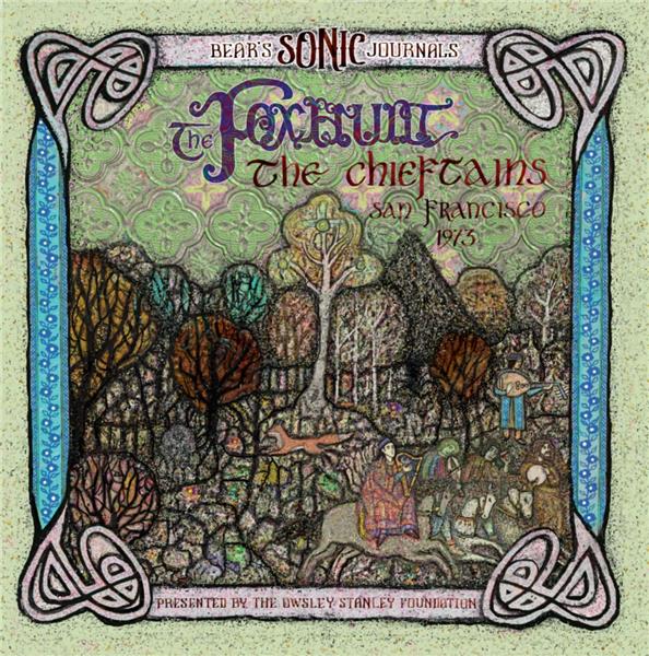 Bear's Sonic Journals: The Foxhunt, The Chieftains, San Francisco 1973 & 1976