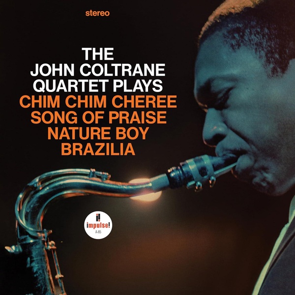 The John Coltrane Quartet Plays Chim Chim Cheree, Song of Praise, Nature Boy, Brazilia