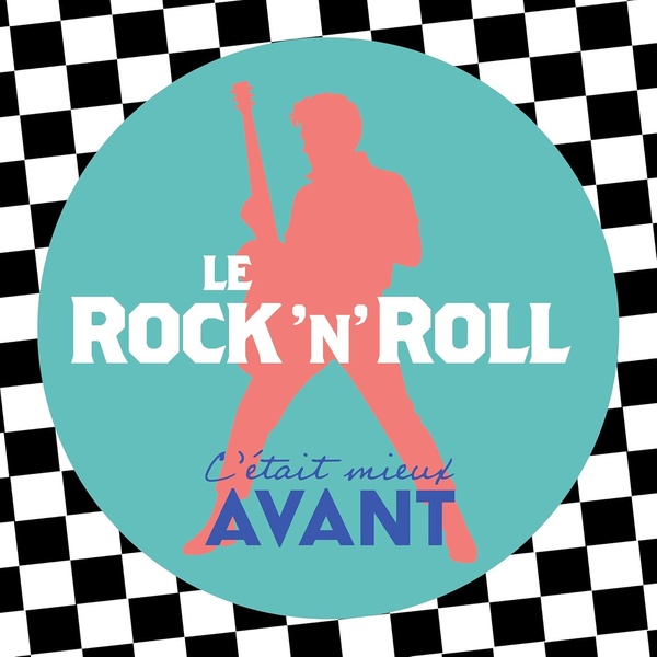 C'était Mieux Avant - Le Rock 'n' Roll