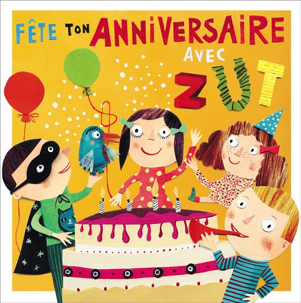Fête ton anniversaire avec Zut