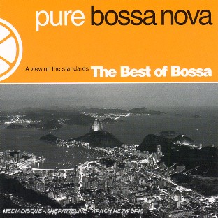 Pure Bossa Nova : a view on the standards the best of bossa
