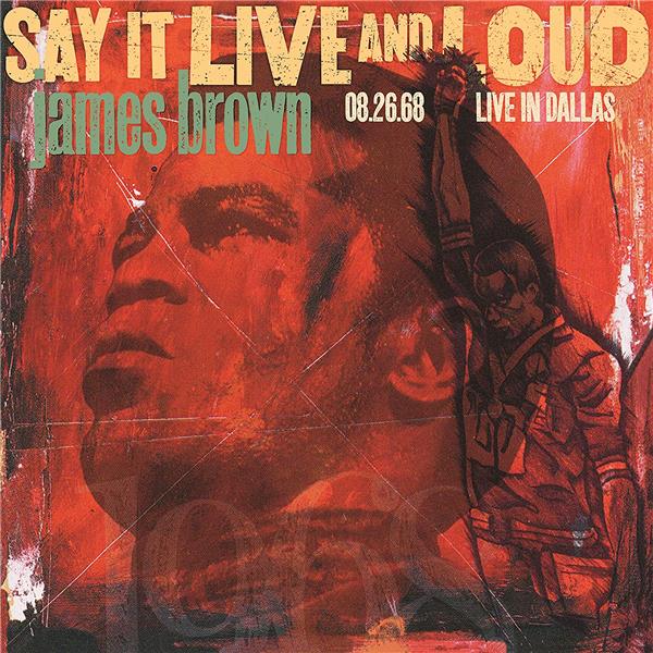 Say It Live and Loud (Live in Dallas 08.26.68)