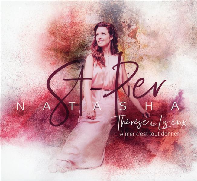 Aimer c’est tout donner - Thérèse de Lisieux