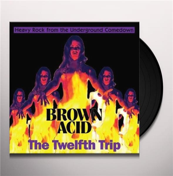 Brown acid - The twelfth trip