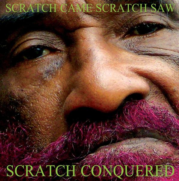 Scratch came - Scratch saw - Scratch conquered