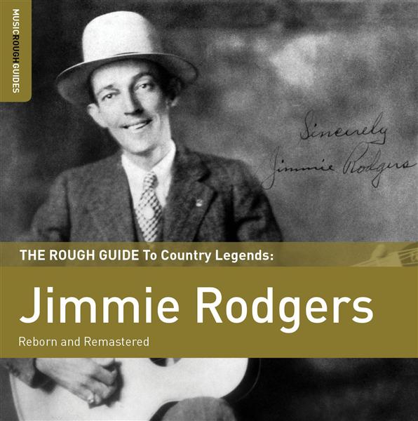The rough guide to country legends: Jimmie Rodgers