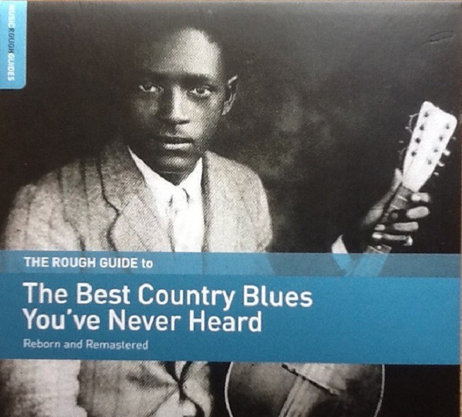 Rough Guide To The Best Country Blues You've Never Heard