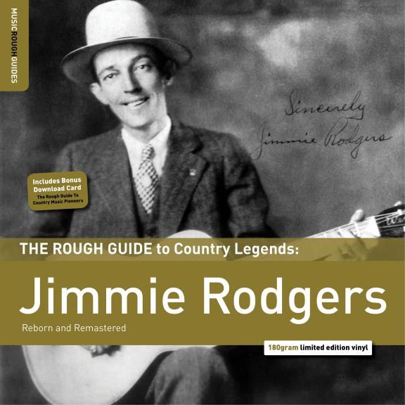 The Rough Guide To Country Legends: Jimmie Rodgers (Reborn And Remastered)