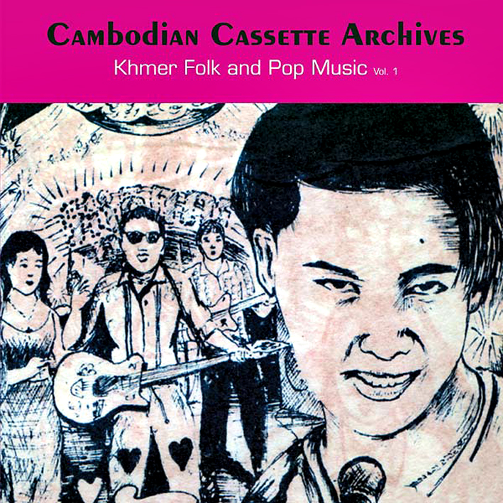 Cassette Archives : Khmer Folk and Pop Music Vol. 1