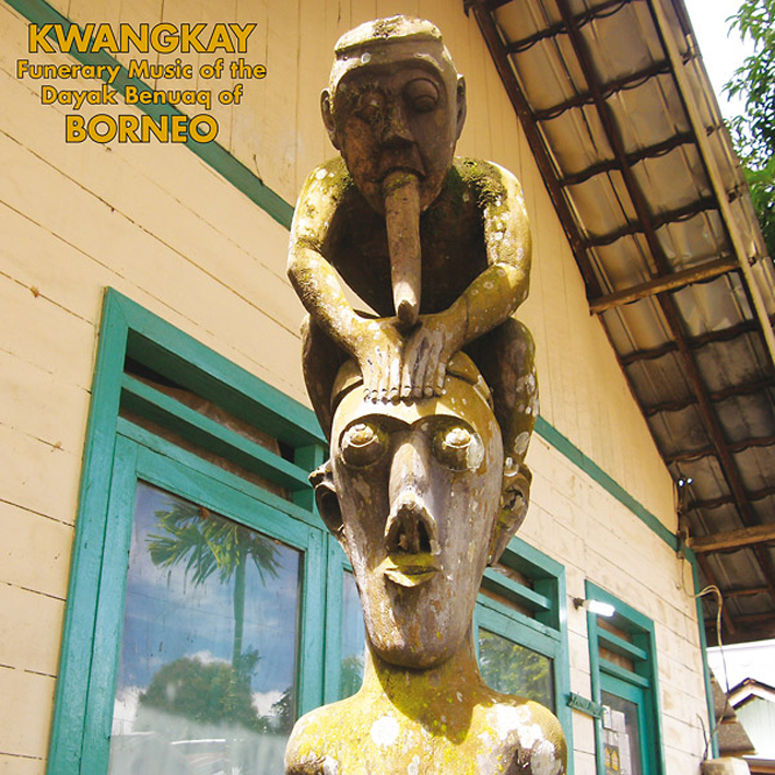 Kwangkay : Funerary Music Of The Dayak Benuaq