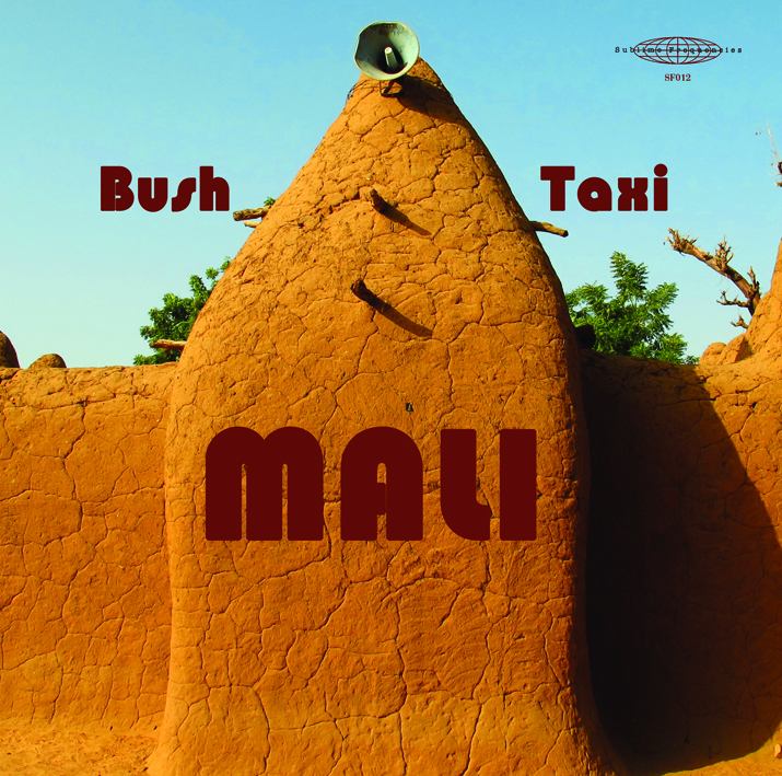 Bush Taxi Mali : Field Recordings from Mali