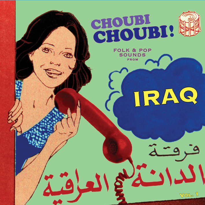 Choubi Choubi: Folk & Pop Sounds from Iraq Vol. 1
