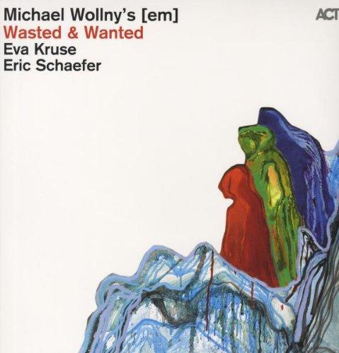 Wollny / Kruse / Schaefer / Wasted & Wanted