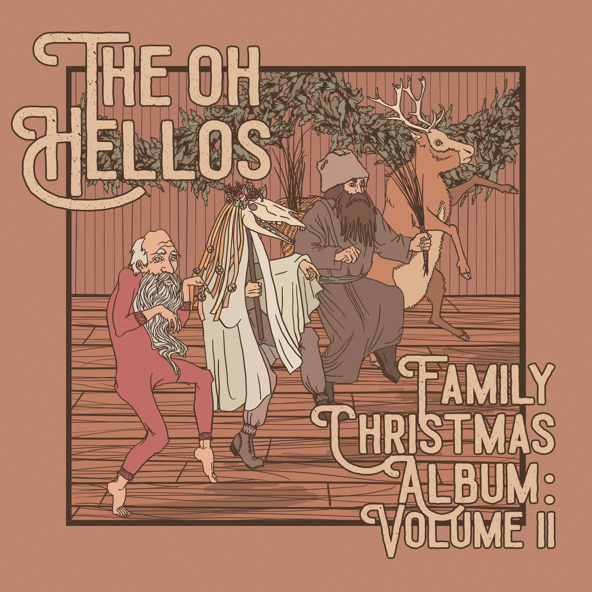 The Oh Hellos' Family Christmas Album: Volume Ii