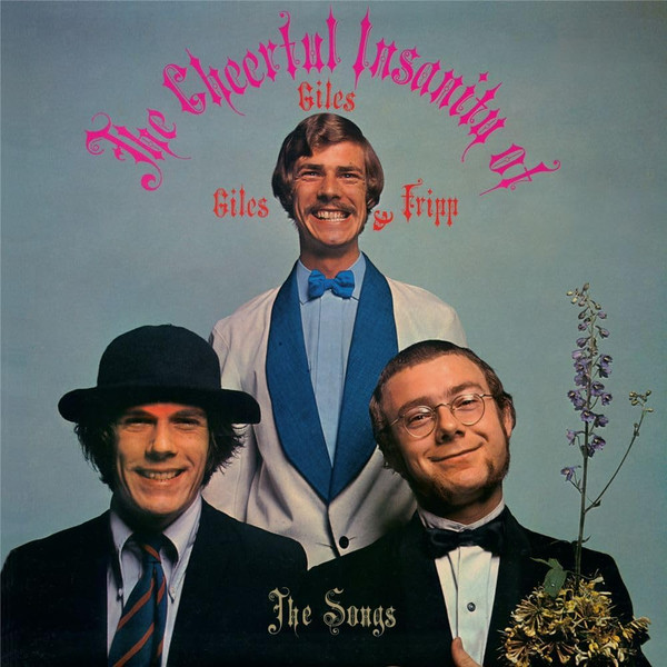 Cheerful Insanity Of Giles, Giles & Fripp - The Songs