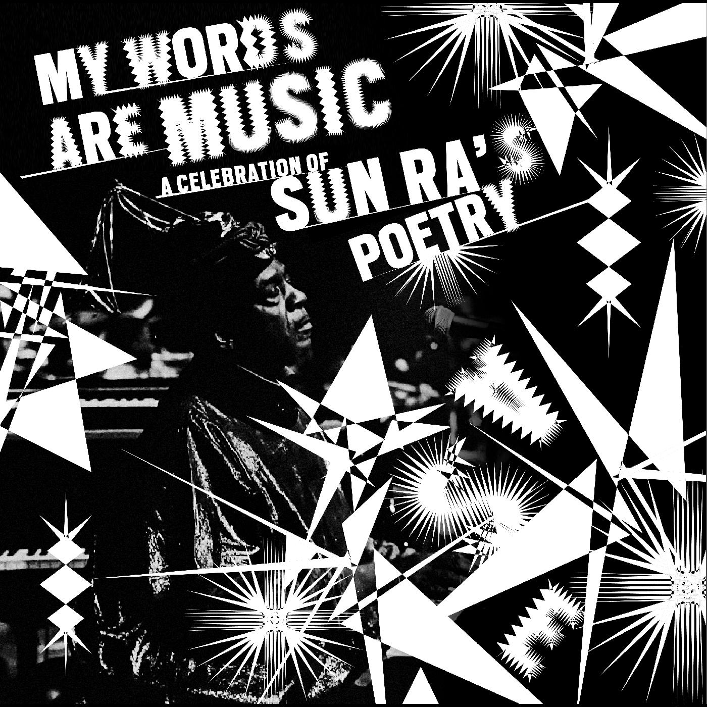 MY WORDS ARE MUSIC/A CELEBRATION OF SUN RA S POETRY