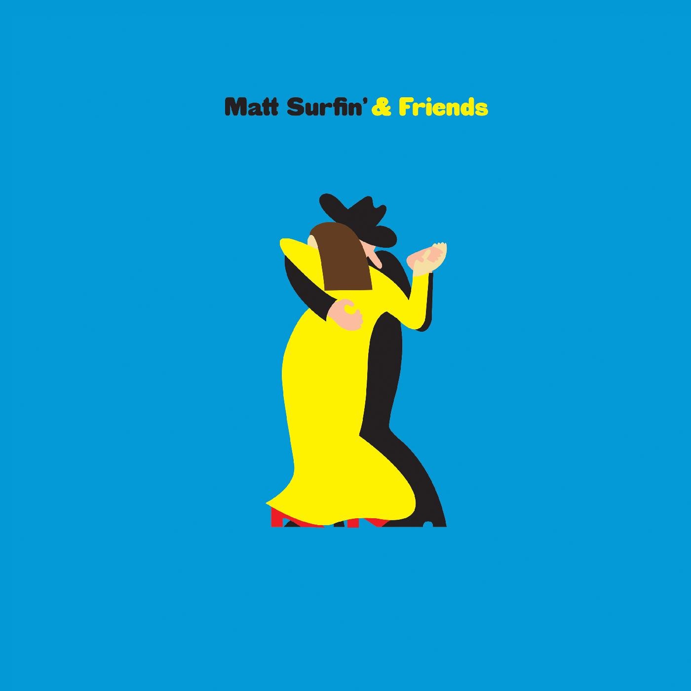 MATT SURFIN AND FRIENDS
