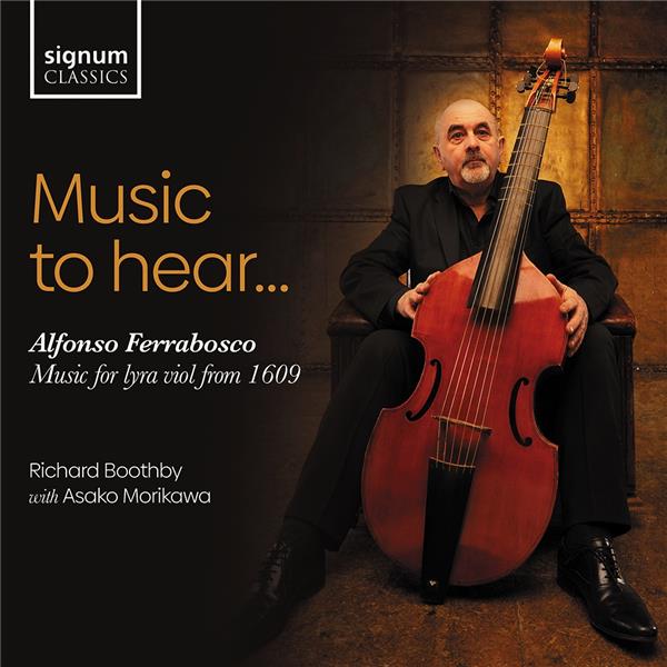 Alfonso Ferrabosco : Music To Hear - Music For Lyra Viol From 1609