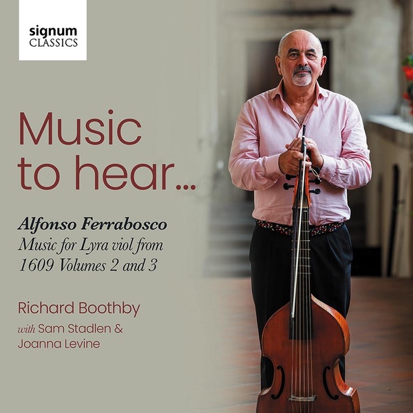 Ferrabosco, Alfonso : Music to hear - Musique pour lyra-viol de 1609 - Volumes 2 et 3